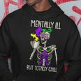 Mentally Ill But Totally Chill Mardi Gras Skeleton Coffee Hoodie Unique Gifts