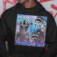 Mentally Sick Physically Thicc Raccoon Meme Hoodie Unique Gifts