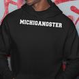 Michigangster State Of Mi Home Native Thug From Michigan Hoodie Unique Gifts