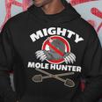 Mighty Mole Hunter Hoodie Unique Gifts