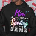 Mimi Is My Name Spoiling Is My Game Family Hoodie Funny Gifts