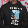 Mir Reichts Ich Geh Angeling Mir Reichts Ich S Hoodie Lustige Geschenke