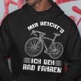 Mir Reichts Ich Geh Cycling Bike Bicycle Cyclist Hoodie Lustige Geschenke