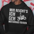 Mir Reicht's Ich Geh Motorcycle Fahren Biker Hoodie Lustige Geschenke