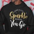 Motivational Leave A Little Sparkle Wherever You Go Hoodie Funny Gifts
