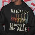 With Natürlich Brauche Ich Die Alle Chainsaw Motif S Kapuzenpullover Lustige Geschenke