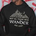 Nicht Alle Die Wander Are Lost Kapuzenpullover Lustige Geschenke