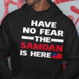 Have No Fear The Samoan Is Here Flag Hoodie Unique Gifts