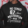 No Tengo 67 Años Tengo 18 Con 49 De Experiencia Cumpleaños Sudadera Regalos divertidos