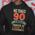 No Tengo 90 Años Tengo 18 Con 72 De Experiencia Divertido Sudadera Regalos divertidos