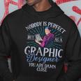 Nobody Is Perfect But As A Graphic er Hoodie Unique Gifts