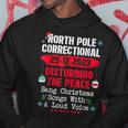 North Pole Correctional Sang Christmas Songs With Loud Voice Hoodie Unique Gifts