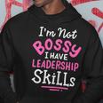 Im Not Bossy I Have Leadership Skills Entrepreneur Hoodie Funny Gifts