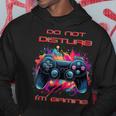 Do Not Disturb I'm Gaming Video Gamer Random Thought Hoodie Funny Gifts