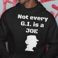 Not Every GI Is A Joe Female Soldier Patriotic Army Hoodie Unique Gifts