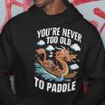 Nunca Eres Demasiadoiejo Para Remar Dragon Boat Racing Team Men Sudadera Regalos divertidos