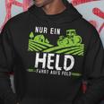 Nur Ein Held Fährt Aufs Feld Tractor Tractor Hoodie Lustige Geschenke