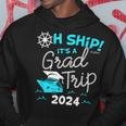 Oh Ship It's A Grad Trip 2024 Cruise Graduation 2024 Hoodie Unique Gifts