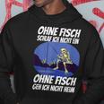 Ohne Fischfangeln Ohne Fisch Fangen Fischer Angeln Kein Fischeln Hoodie Lustige Geschenke