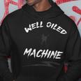 Well Oiled MachineA Confident Show Of Your Assets Hoodie Unique Gifts