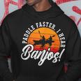 Paddle Faster I Hear Banjos Loves Musical Instrument Banjo Hoodie Unique Gifts