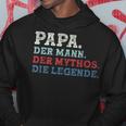 Papa Der Mann Der Mythos Die Legend Papa Sayings Father's Day Hoodie Lustige Geschenke