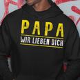 Papa Father's Day Son Tochter Papa Wir Lieben Dich Day Hoodie Lustige Geschenke