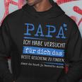 Papa Ich Habeersucht Für Dich Das Beste Geschenk Zu Finden Hoodie Lustige Geschenke