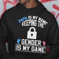 Papa Is My Name Keeping Gender Is My Game Baby Reveal Hoodie Funny Gifts