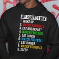 My Perfect Day Watching Football Watch Football Hoodie Funny Gifts