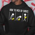 How To Pick Up Chicks Hilarious Graphic Sarcastic Hoodie Unique Gifts