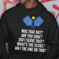 Pickleball Questions 1 Or 2 Who Served Pickleball Hoodie Unique Gifts