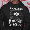 Pickleball Is Racket Science Pickleball Hoodie Unique Gifts
