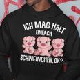 Pigs Ich Mag Halt Schweinchen Hoodie Lustige Geschenke