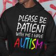 Please Be Patient With Me I Have Autism Hoodie Personalized Gifts