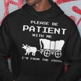 Please Be Patient I Was Born In The 1900S Vintage Hoodie Funny Gifts