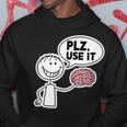 Please Use It Brain Lustiger Sarkastischer Dummer Menschenhumor Kapuzenpullover Lustige Geschenke