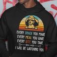 Poodle Every Snack You Make Every Meal You Bake Poodle Hoodie Unique Gifts