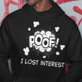 Poof I Lost Interest Adhd Sarcastic Hoodie Unique Gifts