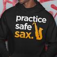 Practice Safe Sax Saxophone Musician Band Joke Hoodie Unique Gifts