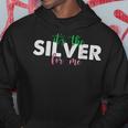 Pretty Cute It's The Silver For Me Aka Hoodie Funny Gifts