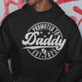 Promoted To Daddy 2025 New Dad First Fathers Day 2025 Daddy Hoodie Unique Gifts