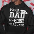 Proud Dad Of A 2024 Graduate Father Graduation Hoodie Funny Gifts