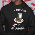 I Put Out For Santa Milk And Cookies Christmas Sarcasm Hoodie Personalized Gifts