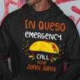 In Queso Emergency Call 9 Juan Juan Taco Cinco De Mayo Hoodie Funny Gifts