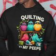 Quilting With My Peeps Quilting For Women Hoodie Unique Gifts