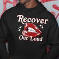Recovery Sobriety Recover Out Loud Hoodie Unique Gifts