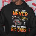Remote Control Rc Car You Can Never Have Too Many Rc Cars Hoodie Unique Gifts