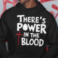 Theres Power In The Blood Hoodie Unique Gifts