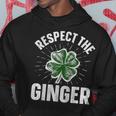 Respect The Ginger Quote For A Redhead Hoodie Unique Gifts